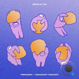 Avangart Tabldot & Tripolism - Groove On (2025)