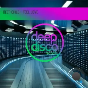 Deep Child - Feel Love (2025)