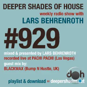 Lars Behrenroth &| Blackwax - Deeper Shades Of House 929 (2025-12-06)