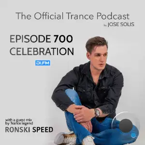 Jose Solis & Ronski Speed - The Official Trance Podcast Episode 700 Xl (2025-12-06)