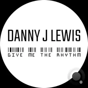 Danny J Lewis - Give Me The Rhythm (2025)