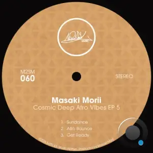 Masaki Morii - Cosmic Deep Afro Vibes EP 5 (2025)