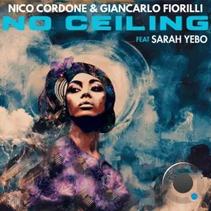 Nico Cordone x Giancarlo Fiorilli x Sarah Yebo - No Ceiling (2025)