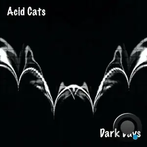 Acid Cats - Dark Days (2025)