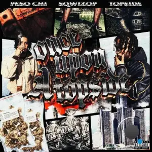 Top$ide, sqwizop, Peso Chi - Once Upon A Top$ide (2025)