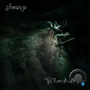 Shwamp - Where Truth Lies (2025)