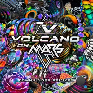 Volcano On Mars - Down Under Remixes (2025)