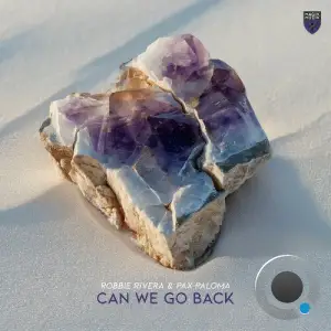 Robbie Rivera & Pax Paloma - Can We Go Back (2025)