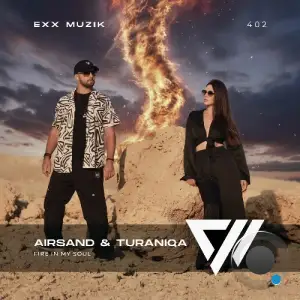 Airsand & TuraniQa & Andrey EXX - Fire In My Soul (2025)