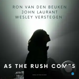 Ron Van Den Beuken X John Laurant X Wesley Verstegen - As The Rush Comes (2025)