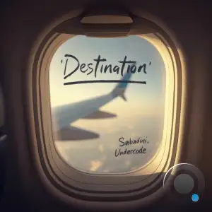 Sabadini & Undercode - Destination (2025)