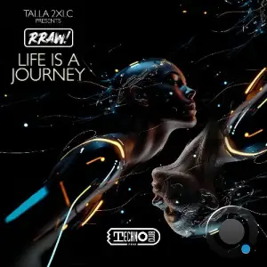 Talla 2xlc Presents Rraw! - Life is A Journey (2025)