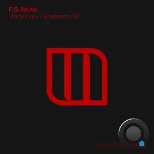 F.G. Noise - Voidrunner / Shattercry Ep (2025)