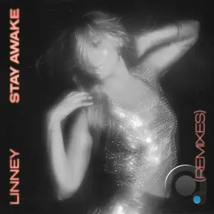 Linney - Stay Awake (Remixes) (2025)