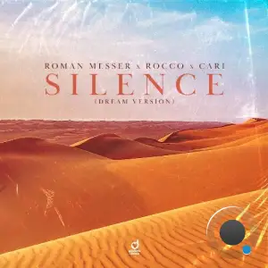 Roman Messer x Rocco x Cari - Silence (Dream Version) (2025)