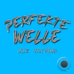 NSLZ & Vivi Minu - Perfekte Welle (2025)