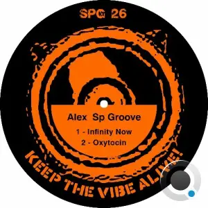 Alex Sp Groove - Infinity Now x Oxytocin (Remastered) (2025)