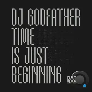 DJ Godfather - Time Is Just Beginning (2025)