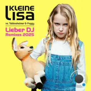 Kleine Lisa vs. Tekknoheimer & Foggy - Lieber DJ (Remixes 2025) (2025)