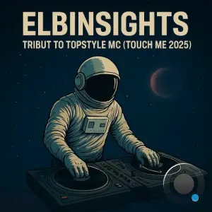 Elbinsights - Tribut To Topstyle MC (Touch Me 2025) (2025)