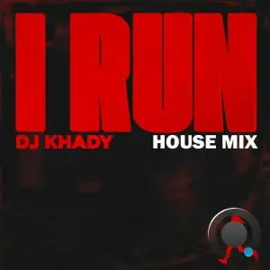 DJ KHADY - I Run (House Mix) (2025)