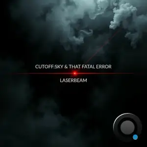 Cutoff:Sky & That Fatal Error - Lazerbeam (2025)