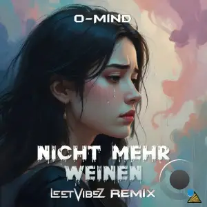 O-Mind - Nicht Mehr Weinen (LeetVibeZ Remix) (2025)
