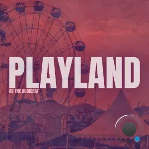Ab The Audicrat - Playland (2025)