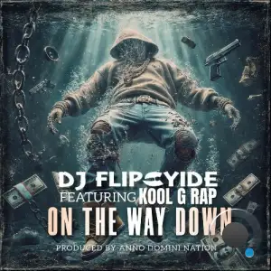 DJ Flipcyide - On The Way Down feat Kool G Rap (2025)
