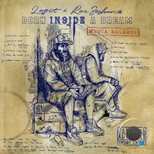 Legit x Rex Seshunz - Born Inside A Dream (2025)