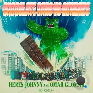 Heres Johnny And Omar Glomar - Chocolate Bars vs Gummies (2025)