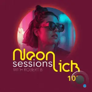 Robert B - Neonlick Sessions Episode 105 (2025-12-13)