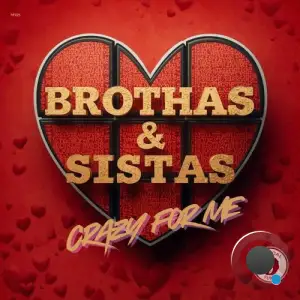 Brothas & Sistas - Crazy For Me (2025)