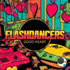 FlashDancers - Good Heart (2025)