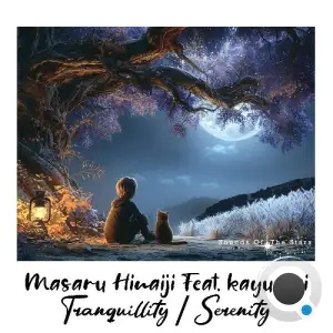 Masaru Hinaiji Feat. kayumai - Tranquillity / Serenity (2025)