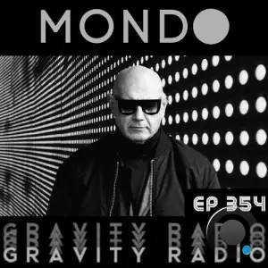 Mondo - Gravity Radio 354 (2025-12-16)