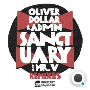 Oliver Dollar And ADMN Ft Mr V - Sanctuary (Remixes) (2025)