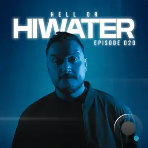 Hiwater - Hell Or Hiwater 020 (2025-12-19)
