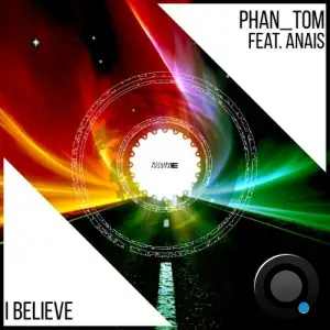 Phan Tom Feat Anais - I Believe (2025)