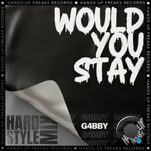 G4bby - Would You Stay (Hardstyle Mix) (2025)