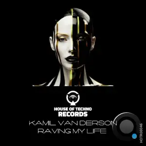 Kamil Van Derson - Raving My Life (2025)