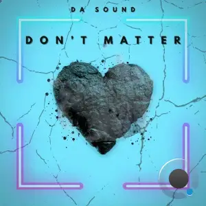 Da Sound - Don't Matter (2025)
