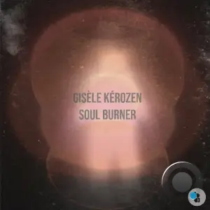 Gisèle Kérozen - Soul Burner (2025)