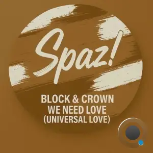 Block & Crown - We Need Love (Universal Love) (2025)