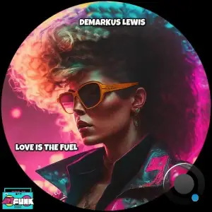 Demarkus Lewis - Love Is The Fuel (2025)
