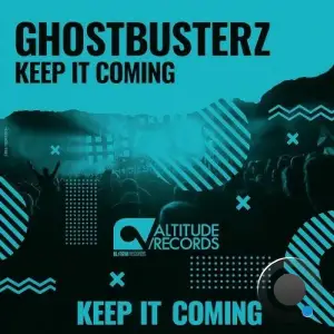 Ghostbusterz - Keep It Coming (2025)