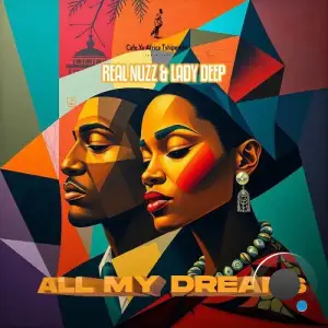 Real NuZz, Lady Deep SA - All My Dreams (2025)