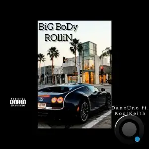 DaneUno - Big Body Rollin feat Kool Keith (2025)