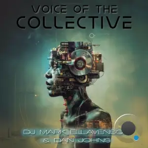 DJ Mark Ellavenson & Dan Johns - Voice of the Collective (2025)