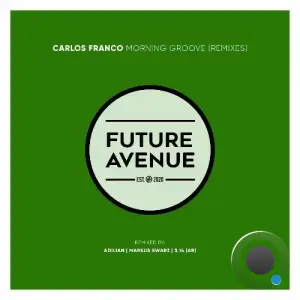 Carlos Franco - Morning Groove (Remixes) (2025)